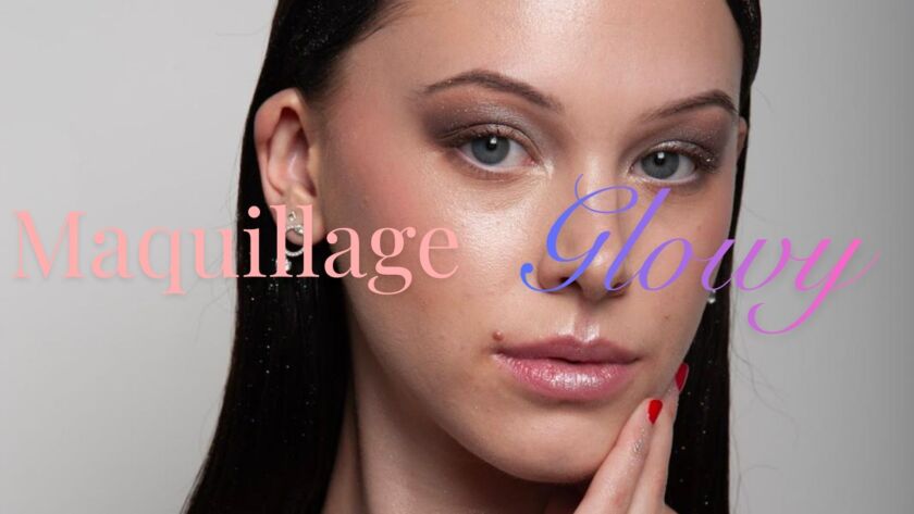Tuto Maquillage Glowy par Cassandra Signature, maquilleuse professionnelle à Lyon